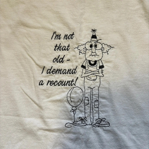 Gildan | 100% Cotton “I’m not  that old - I demand a recount” White t-shirt - Picture 3 of 8